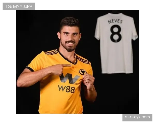 从防守型后腰到组织核心:内维斯的技术进化 从防守型后腰到组织核心:内维斯的技术进化